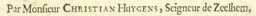 Par Monsieur Christian Huygens, Seigneur de Zeelhem