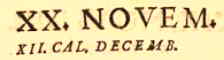 Calendarium: XX. NOVEMB. - XII. CAL DECEMB.